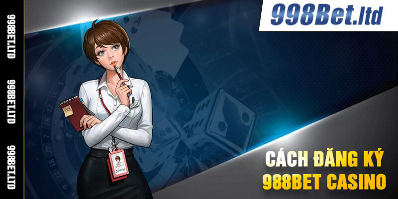 Cách đăng ký 988Bet casino